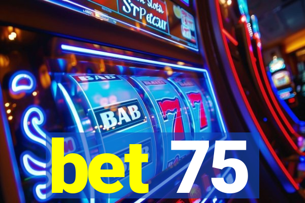 bet 75